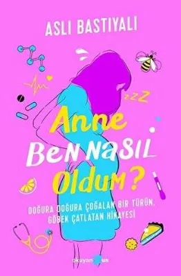 Anne Ben Nasıl Oldum?