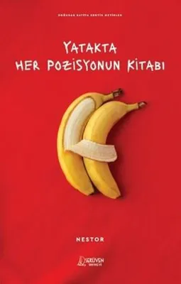 Yatakta Her Pozisyonun Kitabı - Doğudan Batıya Erotik Metinler