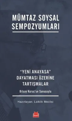 Mümtaz Soysal Sempozyumları - Yeni Anayasa Dayatması Üzerine Tartışmalar