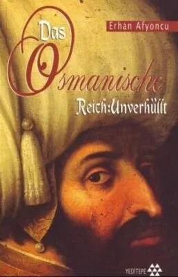Das Osmanische Reich: Unverhüllt