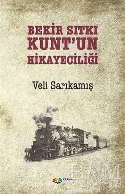 Bekir Sıtkı Kunt`un Hikayeciliği