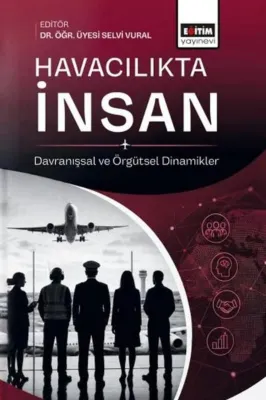 Havacılıkta İnsan - Davranışsal ve Örgütsel Dinamikler