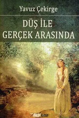 Düş ile Gerçek Arasında