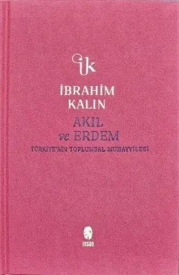 Akıl ve Erdem - Türkiye'nin Toplumsal Muhayyilesi - Bez Ciltli