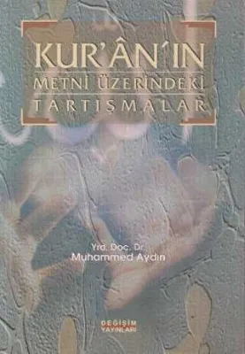 Kur’an’ın Metni Üzerindeki Tartışmalar