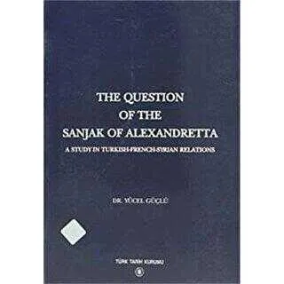 The Question Of The Sanjak Of Alexandretta