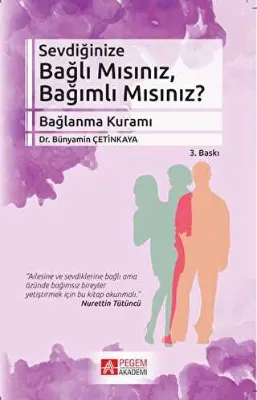 Sevdiğinize Bağlı Mısınız, Bağımlı Mısınız?