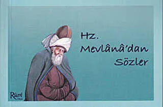 Hz. Mevlana’dan Sözler