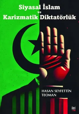 Siyasal İslam ve Karizmatik Diktatörlük