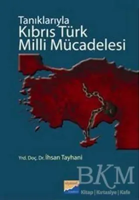 Tanıklarıyla Kıbrıs Türk Milli Mücadelesi