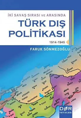 İki Savaş Sırası ve Arasında Türk Dış Politikası