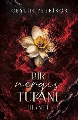 Bir Nergis Tufanı: İhanet