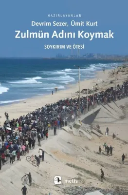 Zulmün Adını Koymak - Soykırım ve Ötesi