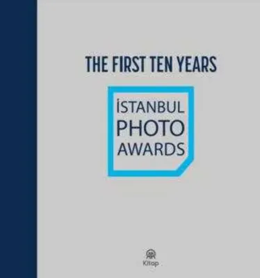 The First Ten Years - Istanbul Photo Awards - Bez Ciltli