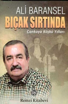 Bıçak Sırtında Çankaya Köşkü Yılları