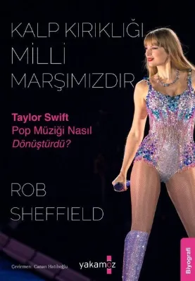 Kalp Kırıklığı Milli Marşımızdır - Taylor Swift Pop Müziği Nasıl Dönüştürdü?