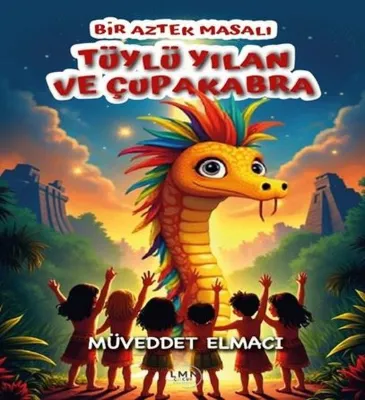 Tüylü Yılan ve Çupakabra - Bir Aztek Masalı