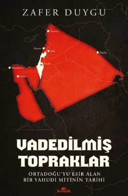Vadedilmiş Topraklar - Ortadoğu'yu Esir Alan Bir Yahudi Mitinin Tarihi