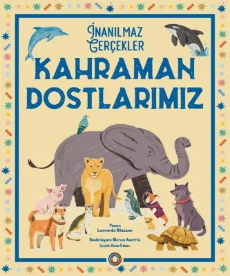 Kahraman Dostlarımız - İnanılmaz Gerçekler
