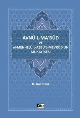 Avnü'l-Ma'bud ve El-Menhelü'l-Azbü'l-Mevrud'un Mukayesesi