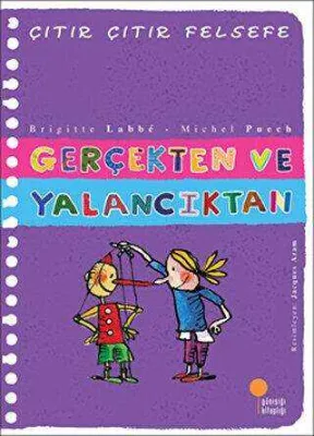 Gerçekten ve Yalancıktan - Çıtır Çıtır Felsefe 3