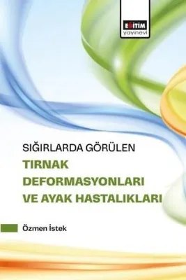 Sığırlarda Görülen Tırnak Deformasyonları ve Ayak Hastalıkları