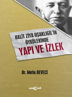 Halit Ziya Uşaklıgil`in Öykülerinde Yapı ve İzlek