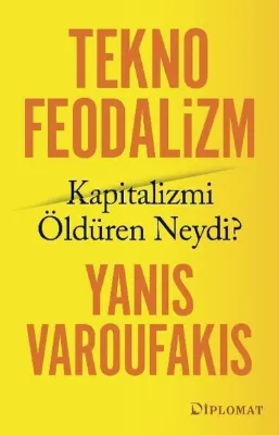 Teknofeodalizm - Kapitalizmi Öldüren Neydi?