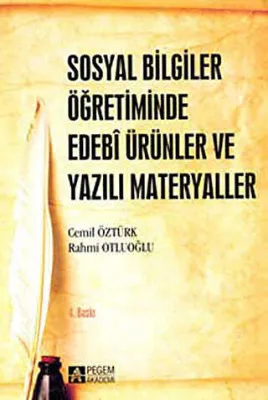 Sosyal Bilgiler Öğretiminde Edebi Ürünler ve Yazılı Materyaller