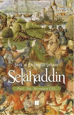 Selahaddin : Şark`ın En Sevgili Sultanı