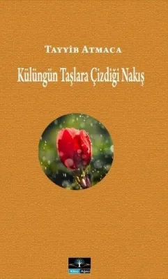 Külüngün Taşlara Çizdiği Nakış