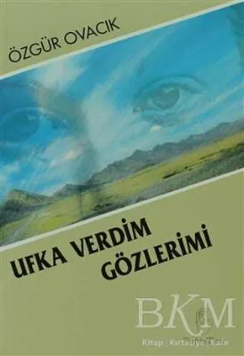 Ufka Verdim Gözlerimi