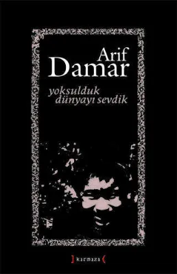 Yoksulduk Dünyayı Sevdik