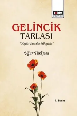 Gelincik Tarlası - İnsanlar Olaylar Hikayeler