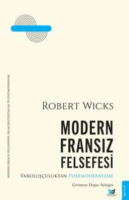 Modern Fransız Felsefesi - Varoluşçuluktan Postmodernizme