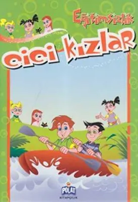 Cici Kızlar - Eğitimsizlik