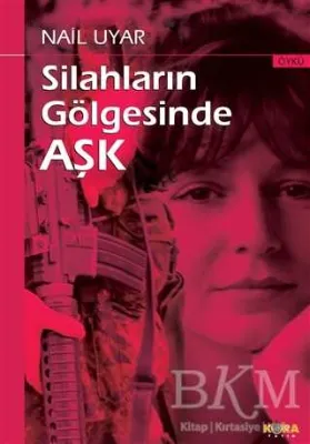 Silahların Gölgesinde Aşk