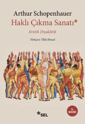 Haklı Çıkma Sanatı - Eristik Diyalektik