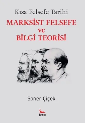 Kısa Felsefe Tarihi: Marksist Felsefe ve Bilgi Teorisi