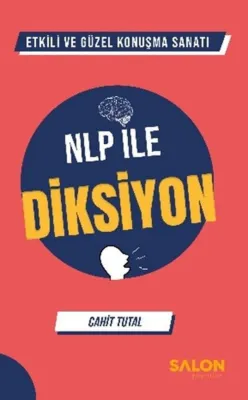 NLP İle Diksiyon-Etkili ve Güzel Konuşma Sanatı