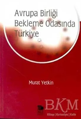 Avrupa Birliği Bekleme Odasında Türkiye