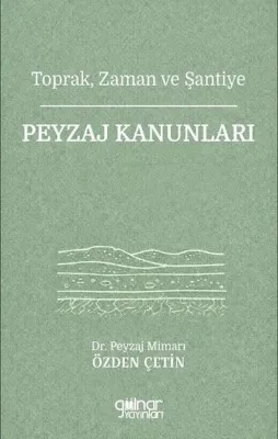 Toprak Zaman ve Şantiye - Peyzaj Kanunları