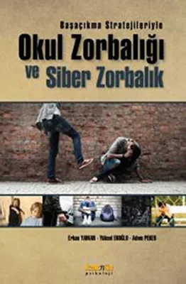 Başaçıkma Stratejileriyle Okul Zorbalığı ve Siber Zorbalık