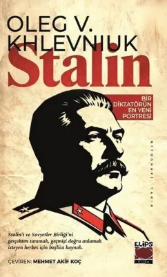 Stalin: Bir Diktatörün En Yeni Portresi