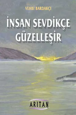 İnsan Sevdikçe Güzelleşir