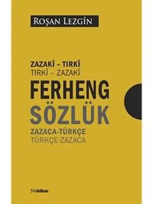 Ferheng Sözlük: Zazaca - Türkçe - Türkçe - Zazaca Zazaki - Tirki Tirki - Zazaki