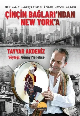 Çinçin Bağları'ndan New York'a - Bir Halk Dansçısının İlham Veren Yaşamı
