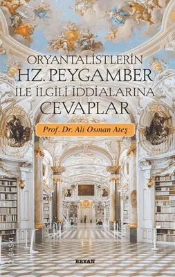 Oryantalistlerin Hz. Peygamber ile İlgili İddialarına Cevaplar