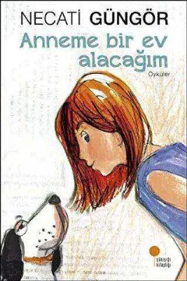 Anneme Bir Ev Alacağım