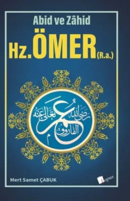 Hz. Ömer - Abid ve Zahid